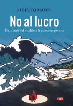No al lucro: de la crisis del modelo a la nueva era política, de Alberto Mayol (Debate, 2012)