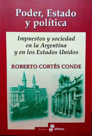 Poder, Estado y política, de Roberto Cortés Conde (Buenos Aires, Edhasa, 2011)