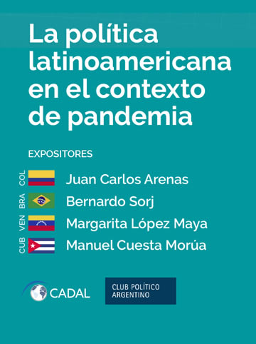 La política latinoamericana en el contexto de pandemia organizada en conjunto por CADAL y el Club Político Argentino