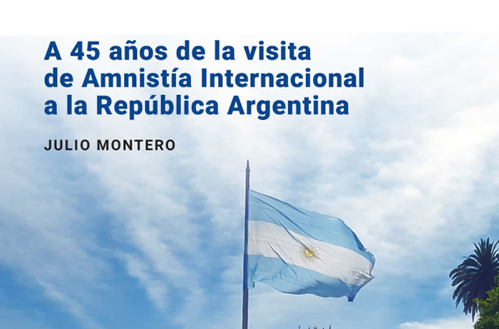 A 45 años de la visita de Amnistía Internacional a la República Argentina
