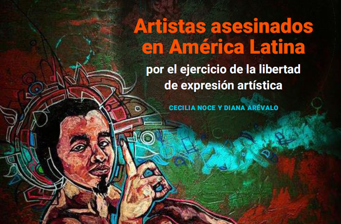 Artistas asesinados en América Latina por el ejercicio de la libertad de expresión artística