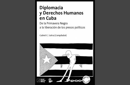 Diplomacia y derechos humanos en Cuba. De la Primavera Negra a la liberación de los presos políticos
