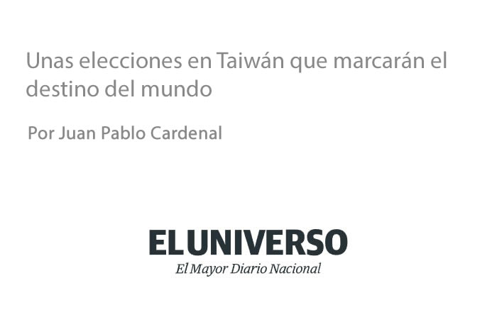 Unas elecciones en Taiwán que marcarán el destino del mundo