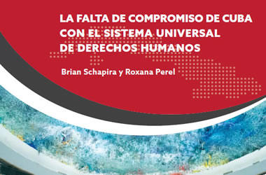 La falta de compromiso de Cuba con el sistema universal de derechos humanos