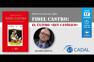 Presentación del libro «Fidel Castro: el último rey católico» de Loris Zanatta.