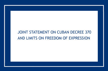 Joint Statement on Cuban Decree Law 370 and Limits on Freedom of Expression