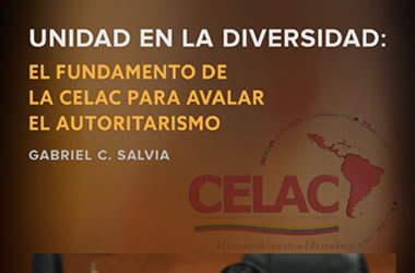 Unidad en la diversidad, el fundamento de la CELAC para avalar el autoritarismo